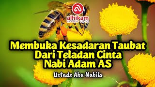 MEMBUKA KESADARAN TAUBAT DARI TELADAN CINTA NABI ADAM AS ABU NABILA ALHIKAM @alhikamofficial