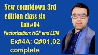 New countdown 3rd edition class six, Unit#04: Factorization ; HCF and LCM, Ex#4A, Q#01,02 complete 