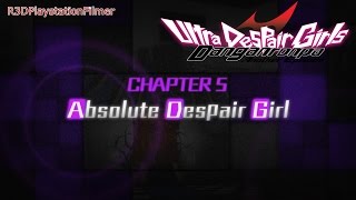 Danganronpa Another Episode: Ultra Despair Girls - Chapter 5 - Full Walkthrough {English, HD}