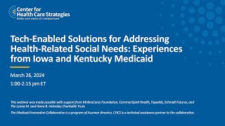 Tech-Enabled Solutions for Addressing Health-Related Social Needs: Experiences from IW &amp; KY Medicaid