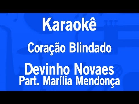 Video thumbnail for Karaokê Coração Blindado - Devinho Novaes Part. Marília Mendonça