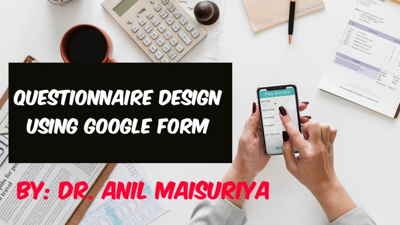 Questionnaire Design Using Google Form By Dr. Anil Maisuriya - YouTube