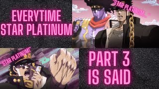 Every time Star Platinum is said in Part 3