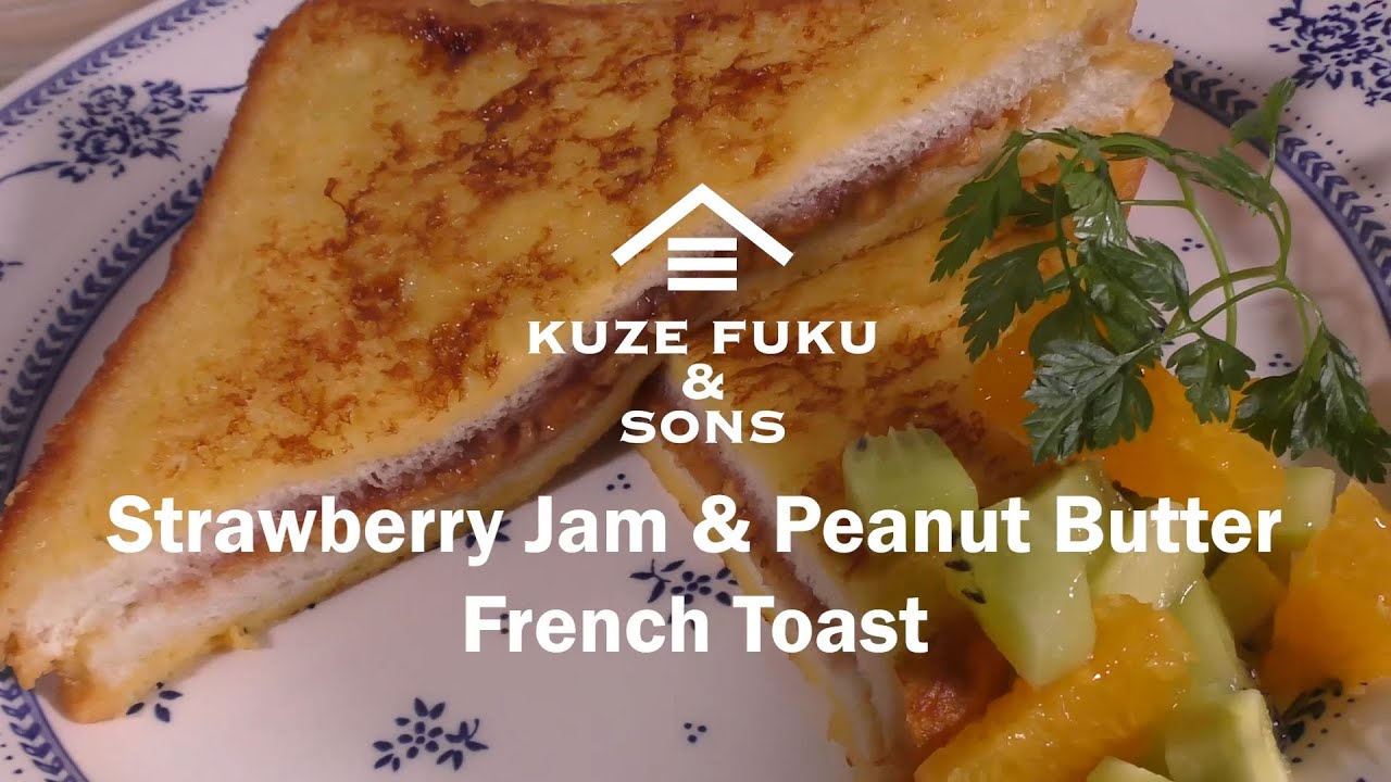 Jam and Peanut Butter French Toast YouTube