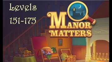 Manor Matters| Levels 151-175