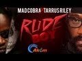 Mad Cobra & Tarrus Riley - Rude Boy [Heart Beat Riddim] June 2013