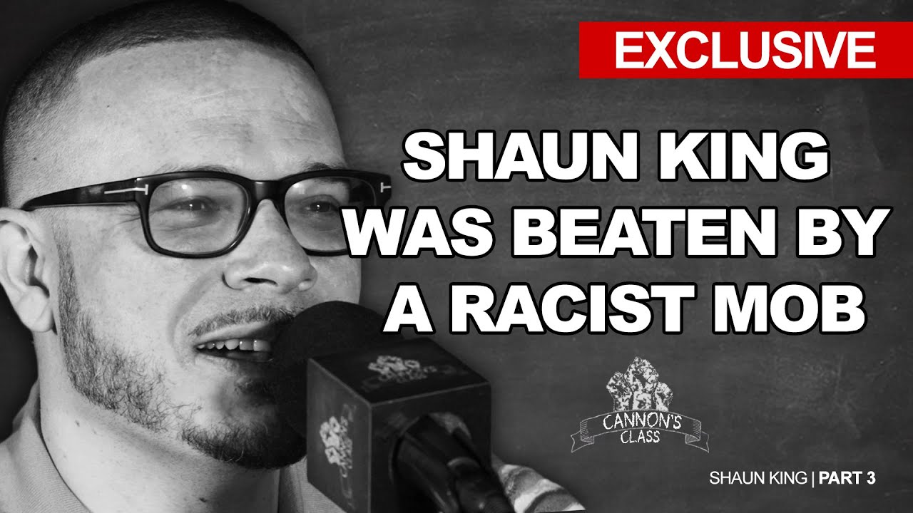 Shaun King was beaten by a racist mob  part 3   cannonsclass