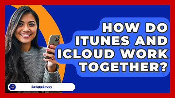How Do ITunes And ICloud Work Together? - Be App Savvy