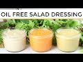 3 DIY Oil Free Salad Dressing Recipes | Easy + Healthy