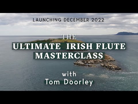 Ultimate Irish Flute Masterclass with Tom Doorley