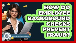 How Do Employee Background Checks Prevent Fraud?