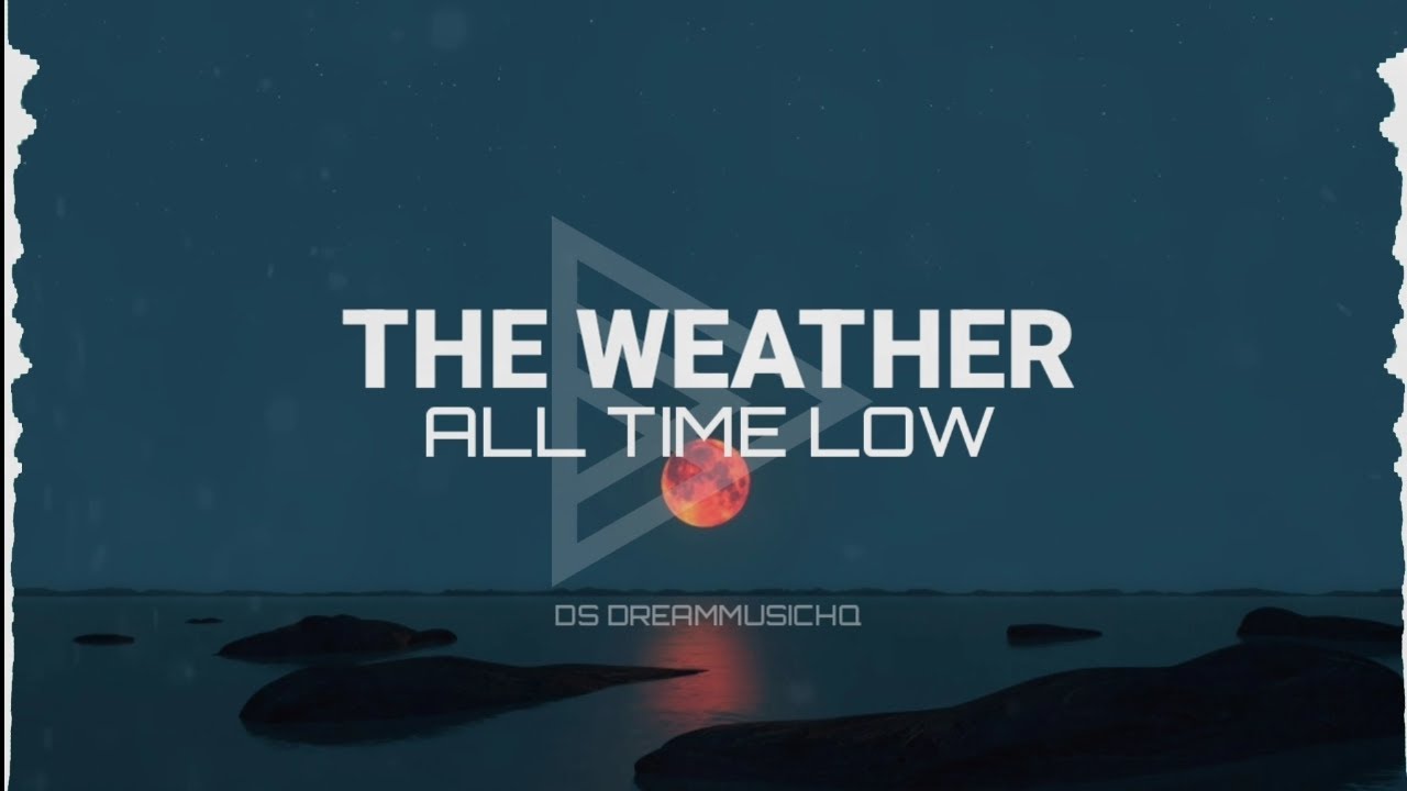 All Time Low - The Weather