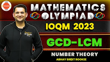 GCD-LCM | Number Theory | Mathematics Olympiad IOQM 2023 | Abhay Sir | VOS