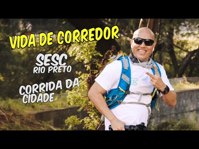 Vida de Corredor - EP 108 - Corrida da Cidade Sesc Rio Preto