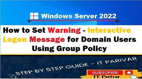 How to Set Warning - Interactive Logon Message for all Domain Users - Windows Server 2022, 2019