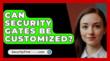 Can Security Gates Be Customized? - SecurityFirstCorp.com