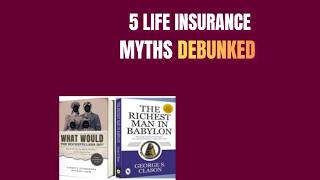 Life Insurance Myths Debunked Using Wealth Principles