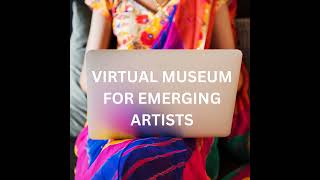 Virtual Museum For Emerging Artists