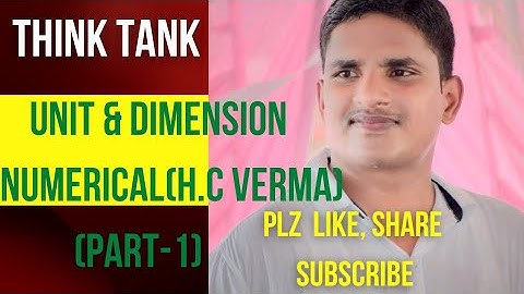 Phy-11th(unit & dimensions), numerical(H.C VERMA)