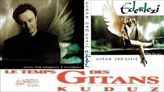 Goran Bregović - Ederlezi | Time of the Gypsies - Emir Kusturica