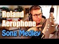 Roland Aerophone Song Medley!