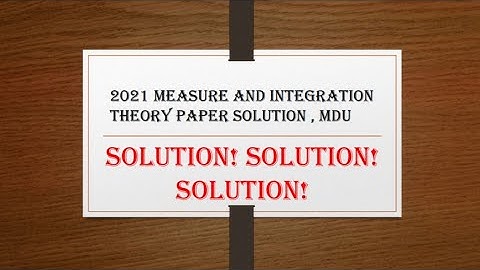 MDU msc maths measure and integration theory paper compulsory question solution