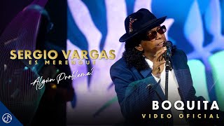 Miniatura del video "BOQUITA 👄 - Sergio Vargas [Video Oficial]"