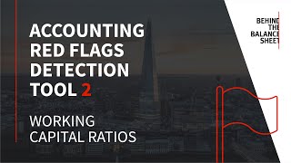 Accounting Red Flag 2: Working Capital Ratios Help Detect Fraud
