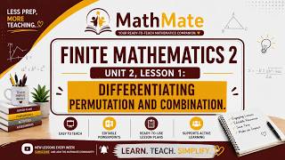 FINITE MATHEMATICS 2 | UNIT 2 - LESSON 1 - DIFFERENTIATING PERMUTATION AND COMBINATION