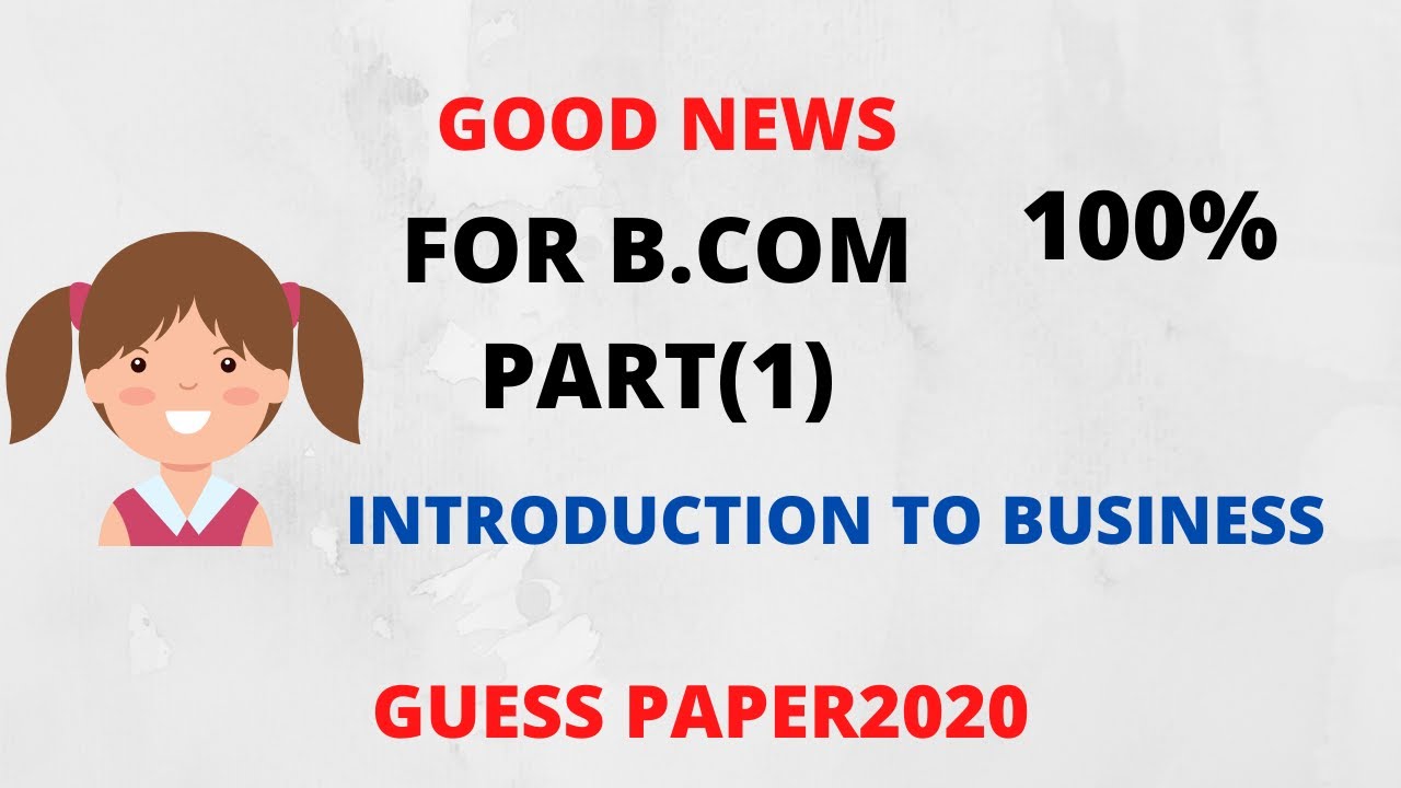 GUESS PAPER OF INTRODUCTION TO BUSINESS FOR B.COM PART1-100%REAL