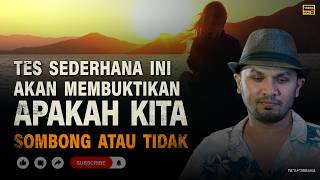 Mendiagnosa Penyakit Sombong (Takabur) di Hati Kita - Ustadz Hanan Attaki #HananAttaki