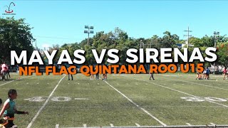 Mayas vs Sirenas - NFL FLAG U15 QUINTANA ROO 2025