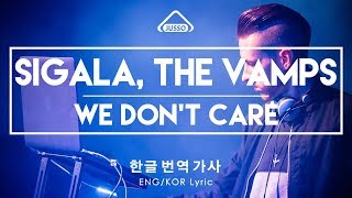 Sigala, The Vamps - We Don't Care [ 한글/ 가사 / 번역 , ENG - KOR Sub Lyric Video ]