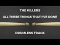 The Killers - All These Things That I've Done (drumless)