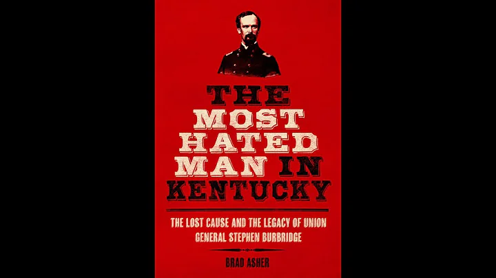 The Most Hated Man in KY: The Lost Cause & the Leg...