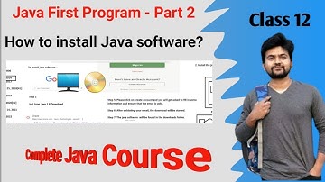 First Java Program Explanation- Part 2-Saving, compilation, Execution, installation and control flow