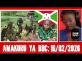 AMAKURU YA BBC GAHUZAMIRYANGO 16 02 2025 AVUGWA KU MUGOROBA
