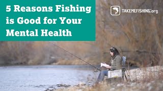 5 Reasons Fishing is Good For Your Mental Health