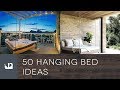 50 Hanging Bed Ideas 