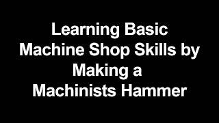Making a machinists hammer