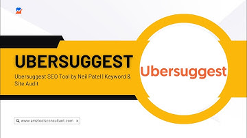 Ubersuggest SEO Tool by Neil Patel | Keyword & Site Audit with AMZ Tools Consultant