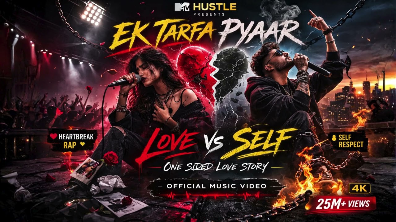 Ek Tarfa Pyaar | MTV Hustle Type Hindi Rap | Love vs Self Respect | Official Music Video