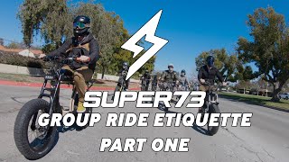 SUPER73 GROUP RIDE ETIQUETTE - PART ONE
