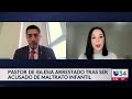 Pastor arrestado por cruel castigo a su hijastro