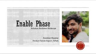 Enable Phase | Deployment Options | Solution Architect | UiPath | SLIDECAST | EP 02
