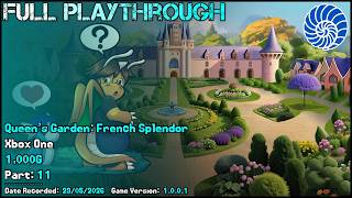 Full Playthrough - Queens Garden: French Splendor (Xbox One) - Part 11