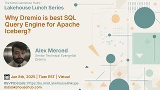 Data Lakehouse Lunch #3 - Why Dremio is the Ideal Query Engine for Apache Iceberg?