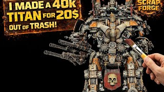 I made a Emperor Titan for 20$ out of Scraps and Trash!  #scrapforge-bu #bigbotbash #warhammer40k 