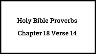 Holy Bible Proverbs 18:14