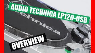 Audio Technica LP120-USB Overview